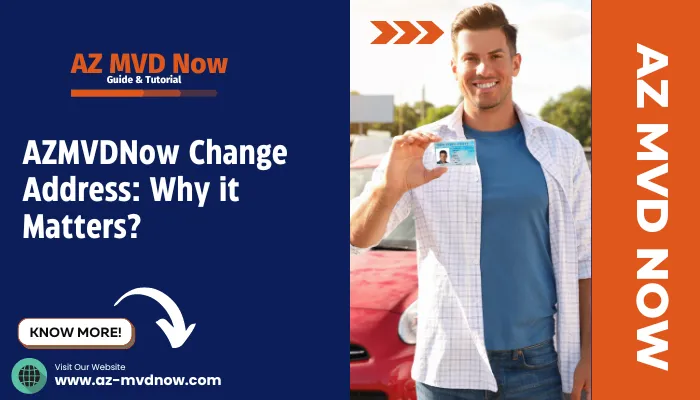 AZMVDNow Change Address: Why it Matters?