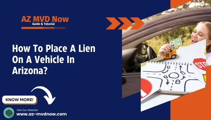 How To Place A Lien On A Vehicle In Arizona?